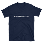 You are Enough Bold Unisex T-Shirt