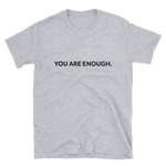 You are Enough Bold Unisex T-Shirt