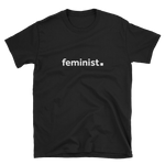 feminist. Unisex Tshirt for Feminists