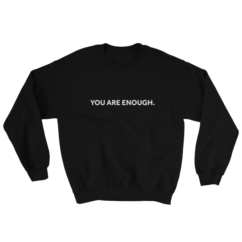 You are Enough Bold Unisex Sweatshirt
