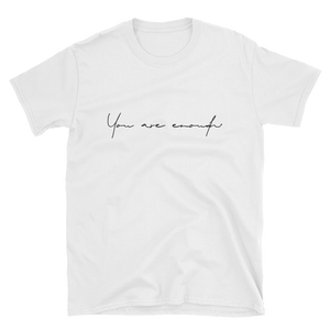 You are Enough Script Unisex T-Shirt